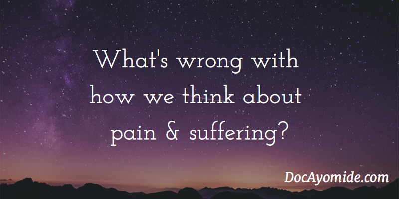 What’s wrong with how we think about pain and suffering